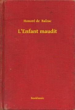 Honor� De Balzac - L'Enfant maudit
