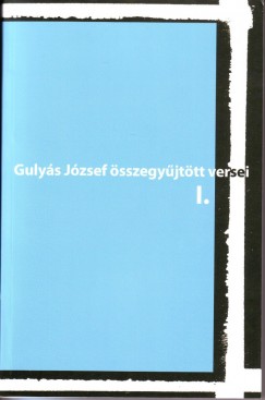 Bence Erika   (Szerk.) - Gulys Jzsef sszegyjttt versei I.