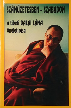Dalai Láma - Száműzetésben - Szabadon