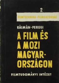 Klmn Rbert - Peregi Gyula - A film s a mozi Magyarorszgon