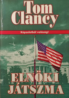 Tom Clancy - Elnöki játszma