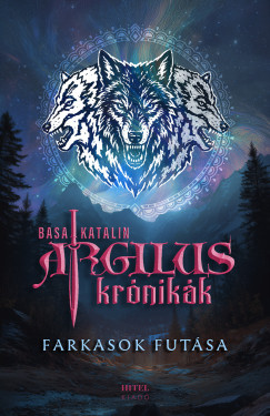 Basa Katalin - Farkasok futása