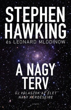 Stephen W. Hawking - Leonard Mlodinow - A nagy terv