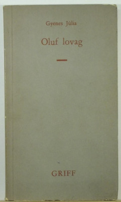 Gyenes Júlia - Oluf lovag