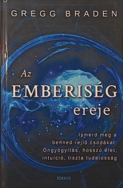 Gregg Braden - Az emberisg ereje