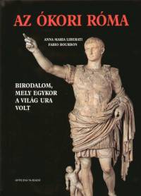 Fabio Bourbon - Anna Maria Liberati - Az ókori Róma