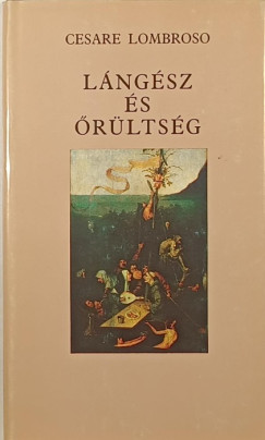 Cesare Lombroso - L�ng�sz �s �r�lts�g