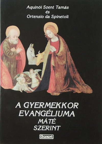 Aquinói Szent Tamás - Ortensio Da Spinetoli - A gyermekkor evangéliuma Máté szerint