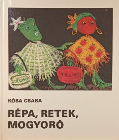 Kósa Csaba - Répa, retek, mogyoró