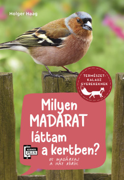 Holger Haag - Milyen madarat lttam a kertben?