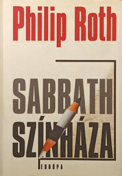 Philip Roth - Sabbath színháza