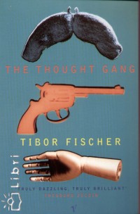 Tibor Fischer - The Thought Gang