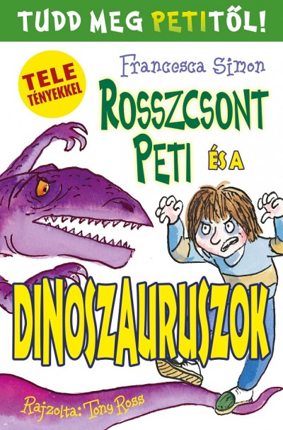 Francesca Simon - Rosszcsont Peti és a dinoszauruszok