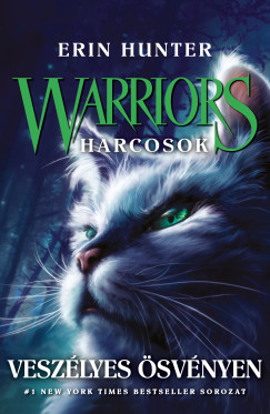 Erin Hunter - Warriors - Harcosok 5. - Veszlyes svnyen