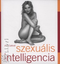 Kim Cattrall - Kasza T. Mrta   (Szerk.) - Szexulis intelligencia