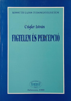 Cziegler István - Figyelem és percepció