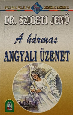 Dr. Szigeti Jen� - A h�rmas angyali �zenet