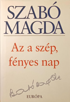 Szab Magda - Az a szp, fnyes nap