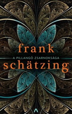 Schtzing Frank - Frank Schtzing - A pillang zsarnoksga