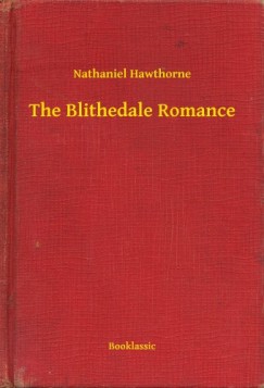 Nathaniel Hawthorne - The Blithedale Romance