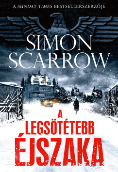 Simon Scarrow - A legsötétebb éjszaka