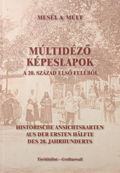 M�ltid�z� k�peslapok T�r�kb�lintr�l a 20. sz�zad els� fel�b�l