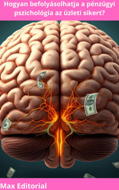 Hogyan befoly�solhatja a p�nz�gyi pszichol�gia az �zleti sikert?