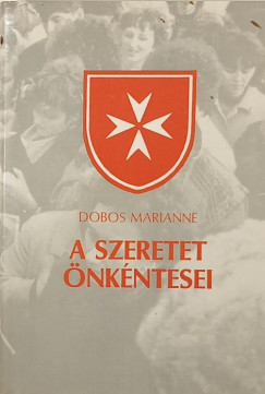 Dobos Marianne - A szeretet nkntesei