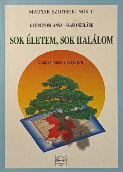 Gyngysi Anna - Szab Szilrd - Sok letem, sok hallom