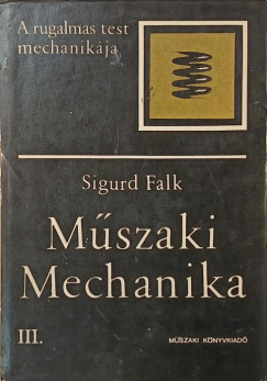 Sigurd Falk - Műszaki Mechanika III.