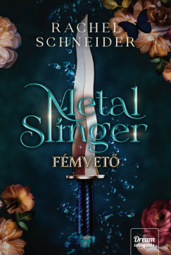 Rachel Schneider - Metal Slinger - Fémvető