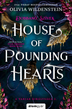 House of Pounding Hearts - Dobban� sz�vek / A varjak kir�lys�ga 2.