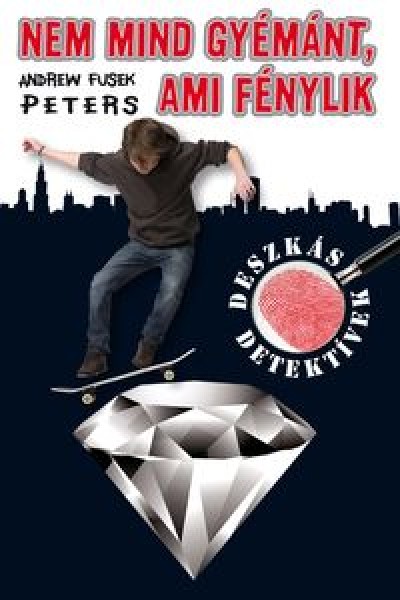 Andrew Fusek Peters - Nem mind gyémánt, ami fénylik