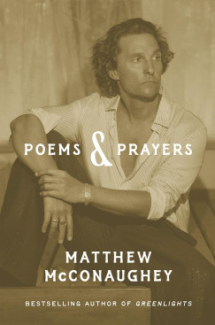 Matthew Mcconaughey - Poems & Prayers