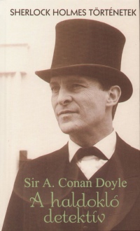Sir Arthur Conan Doyle - A haldokl detektv