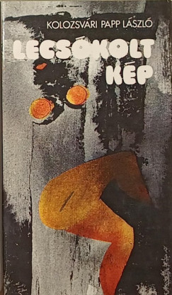 Kolozsv�ri Papp L�szl� - Lecs�kolt k�p