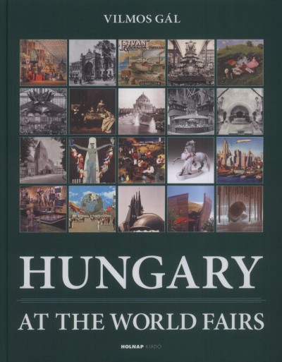 Gál Vilmos - Hungary at the World Fairs