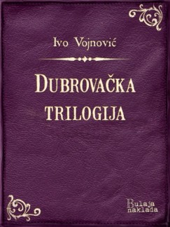 Ivo Vojnovi� - Dubrova�ka trilogija