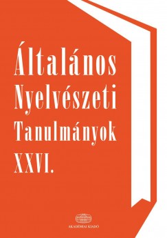 Kenesei Istvn   (Szerk.) - ltalnos Nyelvszeti Tanulmnyok XXVI.