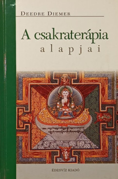 Deedre Diemer - A csakraterápia alapjai