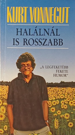 Kurt Vonnegut - Hal�ln�l is rosszabb