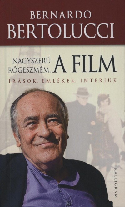 Bernardo Bertolucci - Nagyszerû rögeszmém, a film