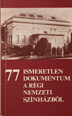 77 ismeretlen dokumentum a rgi Nemzeti Sznhzbl