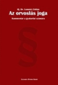 Dr. Lomnici Zoltn - Az orvosls joga