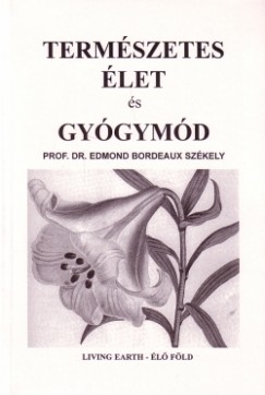Edmond Bordeaux Szkely - Termszetes let s gygymd - I.Kozmoterpia