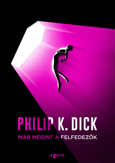 Philip K. Dick - Már megint a felfedezõk