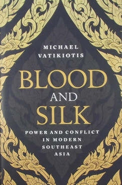 Michael Vatikiotis - Blood and Silk