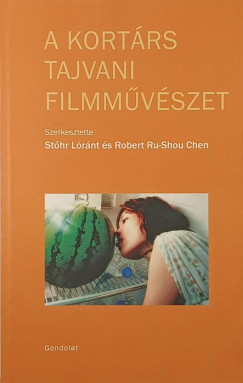 Robert Ru-Shou Chen  (Szerk.) - Sthr Lrnt  (Szerk.) - A kortrs tajvani filmmvszet