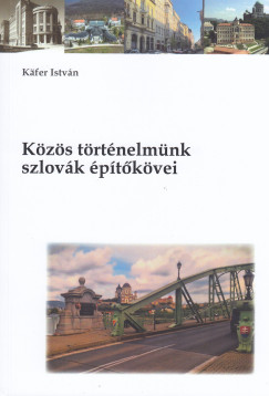 K�fer Istv�n - K�z�s t�rt�nelm�nk szlov�k �p�t�k�vei