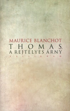 Maurice Blanchot - Thomas, a rejtlyes rny